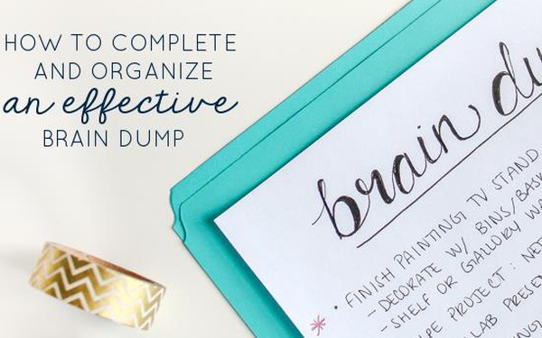 Brain Dump – Giải ph&#225;p khoa học d&#224;nh cho những người l&#250;c n&#224;o cũng cảm thấy qu&#225; tải