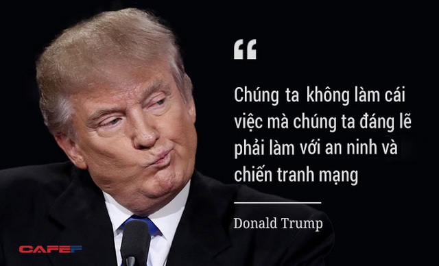 Trump thể hiện quan điểm với vấn đề an ninh mạng và chiến tranh mạng, vốn làm nóng mối quan hệ giữa các cường quốc công nghệ thời gian vừa qua.