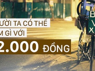 Người ta có thể mua được gì với 2.000 đồng - số tiền lẻ tưởng như vô cùng ít ỏi đấy? Người ta có thể mua được gì với 2.000 đồng - số tiền lẻ tưởng như vô cùng ít ỏi đấy?