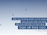 Nếu bạn muốn bay cao như đại bàng thì đừng chơi với lũ gà nữa Nếu bạn muốn bay cao như đại bàng thì đừng chơi với lũ gà nữa
