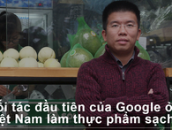 Đối tác đầu tiên của Google ở Việt Nam làm thực phẩm sạch Đối tác đầu tiên của Google ở Việt Nam làm thực phẩm sạch