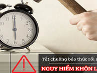 Tắt chuông báo thức ngủ tiếp rất nguy hại: Bài tập cho não khiến bạn không thể ngủ nướng Tắt chuông báo thức ngủ tiếp rất nguy hại: Bài tập cho não khiến bạn không thể ngủ nướng