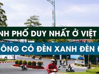 Thành phố duy nhất ở Việt Nam không có đèn tín hiệu giao thông Thành phố duy nhất ở Việt Nam không có đèn tín hiệu giao thông