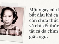 Người phụ nữ nô lệ suốt 56 năm làm việc không công (P1): Bị ngược đãi, bố mẹ chết cũng không được để tang Người phụ nữ nô lệ suốt 56 năm làm việc không công (P1): Bị ngược đãi, bố mẹ chết cũng không được để tang