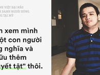 Du học sinh Việt bại não được vinh danh người hùng thầm lặng tại Mỹ nhờ lòng tốt và lối sống truyền cảm hứng Du học sinh Việt bại não được vinh danh người hùng thầm lặng tại Mỹ nhờ lòng tốt và lối sống truyền cảm hứng
