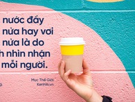 Cho dù bạn đang chán chường hay cuộc sống bế tắc đến mấy, chỉ cần ghi nhớ 8 điều này để vượt qua Cho dù bạn đang chán chường hay cuộc sống bế tắc đến mấy, chỉ cần ghi nhớ 8 điều này để vượt qua