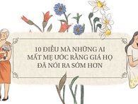 10 điều mà những ai mất mẹ ước rằng giá họ đã nói ra sớm hơn 10 điều mà những ai mất mẹ ước rằng giá họ đã nói ra sớm hơn