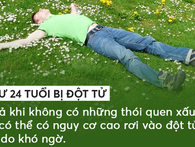 Lý do đột tử của kỹ sư 24 tuổi khiến bất kỳ ai cũng cảm thấy liên quan: Đừng biết quá muộn Lý do đột tử của kỹ sư 24 tuổi khiến bất kỳ ai cũng cảm thấy liên quan: Đừng biết quá muộn
