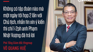 Cuộc chơi thần tốc của VinFast từ góc nhìn của chiến tướng Võ Quang Huệ: "Không có tập đoàn nào mà một ngày tôi họp 2 lần với Chủ tịch, nhắn tin xin ý kiến thì chỉ 1-2 phút anh Phạm Nhật Vượng đã trả lời"