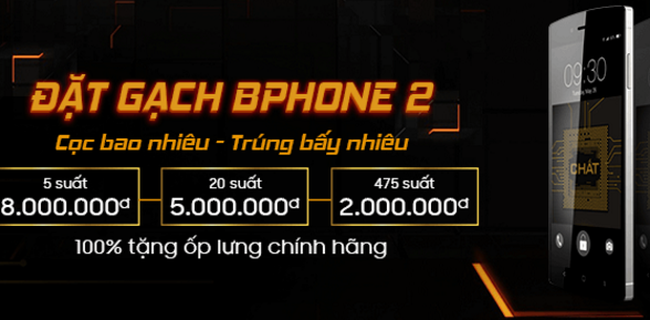 Giá có thể tới 10 triệu đồng nhưng cứ mỗi phút có 1 người Việt đặt mua Bphone 2