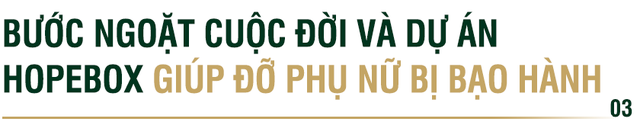  Chuyện cô bé bán diêm đời thật: 13 tuổi xa nhà đi làm osin, ngủ dưới dầm cầu đến học bổng Australia và dự án Hope Box giúp đỡ phụ nữ bị bạo hành  - Ảnh 6.