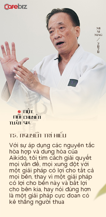 TS. Nguyễn Trí Hiếu: Aikido và thiền định giúp tôi bình tĩnh đối phó với nhiều hiểm nguy cuộc đời và giải quyết các xung đột kinh doanh trong ôn hoà - Ảnh 7.