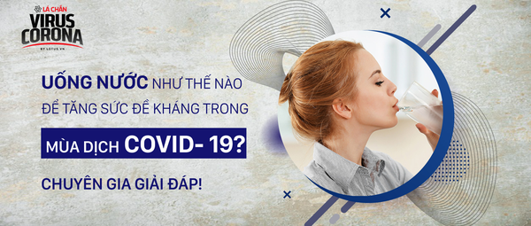  TS Từ Ngữ: Uống nước thế nào để có đề kháng tốt trong mùa dịch Covid-19? - Ảnh 2.