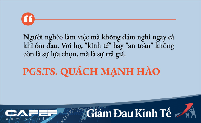  PGS.TS Quách Mạnh Hào: Người nghèo có thể không biết tăng trưởng là gì, nhưng họ rất rõ đóng cửa kinh tế khiến cuộc sống khó khăn như nào!  - Ảnh 3.