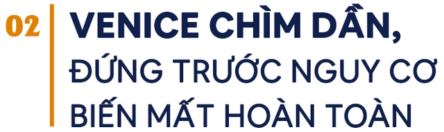 Thiên đường du lịch của châu Âu đối diện nguy cơ chìm dần, sở hữu đại hệ thống đê hàng chục tỷ USD chưa kịp hoàn thiện đã lỗi thời - Ảnh 3. Thiên đường du lịch của châu Âu đối diện nguy cơ chìm dần, sở hữu đại hệ thống đê hàng chục tỷ USD chưa kịp hoàn thiện đã lỗi thời - Ảnh 3.