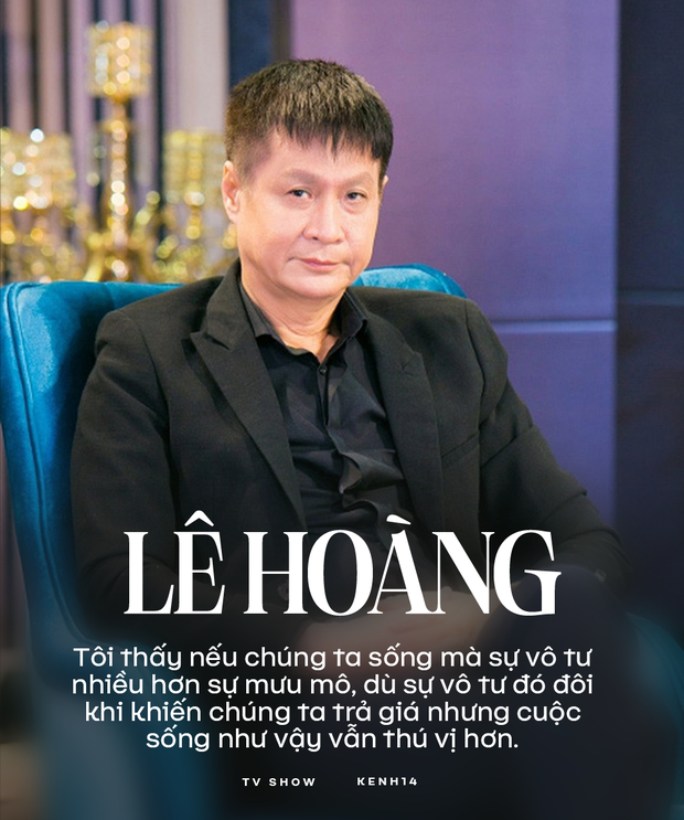  Phỏng vấn đạo diễn Lê Hoàng sau loạt phát ngôn sốc: “Không phải tôi dũng cảm, mà có thể là nhiều người khác quá nhạt!” - Ảnh 3.