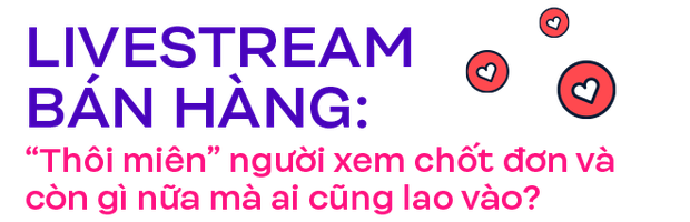  Vũ trụ livestream: Kỹ nghệ thôi miên, móc ví người khác đỉnh cao thế nào mà hàng nghìn người bán hàng online sống chết lao vào? - Ảnh 2.