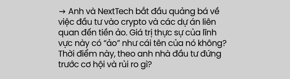 Chủ tịch NextTech – Nguyễn Hoà Bình nói về giấc mộng tỷ phú: “Giờ có 1 tỷ USD tôi cũng không biết làm gì” - Ảnh 12.