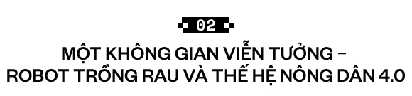 Sẽ thế nào khi rau được trồng trong nhà máy, bằng robot, AI và thế hệ nông dân 4.0? - Ảnh 7. Sẽ thế nào khi rau được trồng trong nhà máy, bằng robot, AI và thế hệ nông dân 4.0? - Ảnh 7.