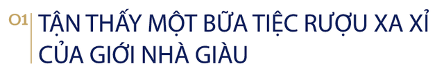  Giải mã hệ thống kinh tế ngầm đằng sau những bữa tiệc xa xỉ và trụy lạc của cánh nhà giàu (phần 1)  - Ảnh 2.