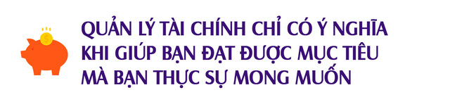 Đạt mục tiêu mua nhà - tậu xe sau 5 năm nhưng vẫn cảm thấy chưa thực sự hạnh phúc, nữ trưởng phòng 8x chỉ ra: Sai lầm lớn nhất về quản lý tài chính là không biết bản thân muốn gì - Ảnh 4. Đạt mục tiêu mua nhà - tậu xe sau 5 năm nhưng vẫn cảm thấy chưa thực sự hạnh phúc, nữ trưởng phòng 8x chỉ ra: Sai lầm lớn nhất về quản lý tài chính là không biết bản thân muốn gì - Ảnh 4.