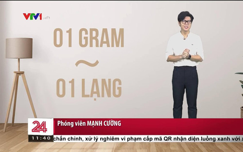  MC Chuyển động 24h sai kiến thức cơ bản trên sóng VTV: 1gram bằng 1 lạng? - Ảnh 2.