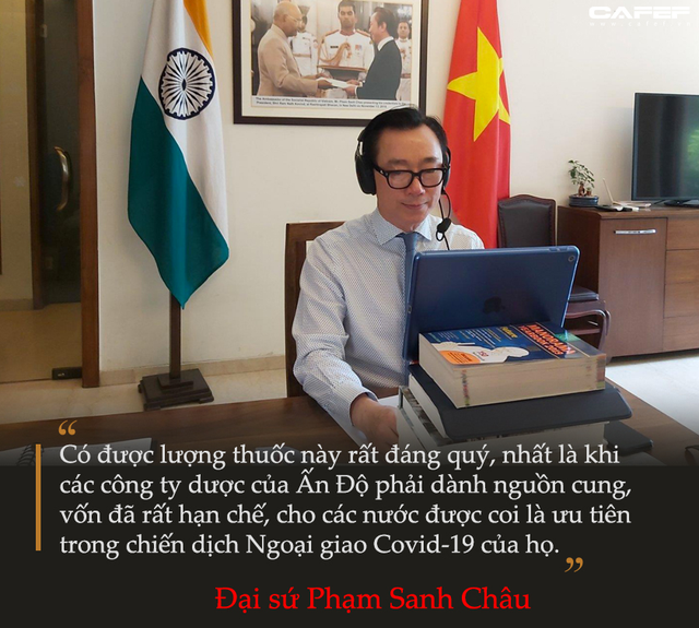  Đại sứ Phạm Sanh Châu kể chuyện đàm phán 1 triệu liều thuốc chữa Covid-19: CEO công ty dược Ấn Độ phải nể phục quyết tâm hành động của Việt Nam - Ảnh 2.