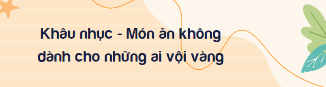 Lạng Sơn có đặc sản khâu nhục nức tiếng xa gần, không hổ danh mĩ vị nhân gian - Ảnh 2.