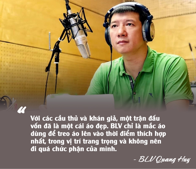 Từng bị chê, rồi nhận lương vài chục nghìn đồng, nay BLV Quang Huy đã trở thành cái tên sáng chói của những trận cầu nghẹt thở - Ảnh 7.