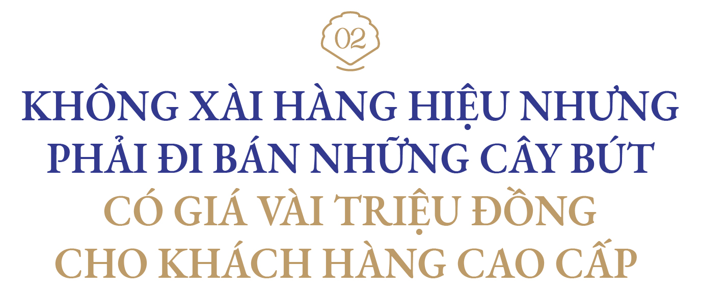 CEO BluSaigon kể chuyện bán bút ngọc trai giá cao: Bán 10 chiếc, phải nói chuyện với ít nhất 300 người - Ảnh 4.