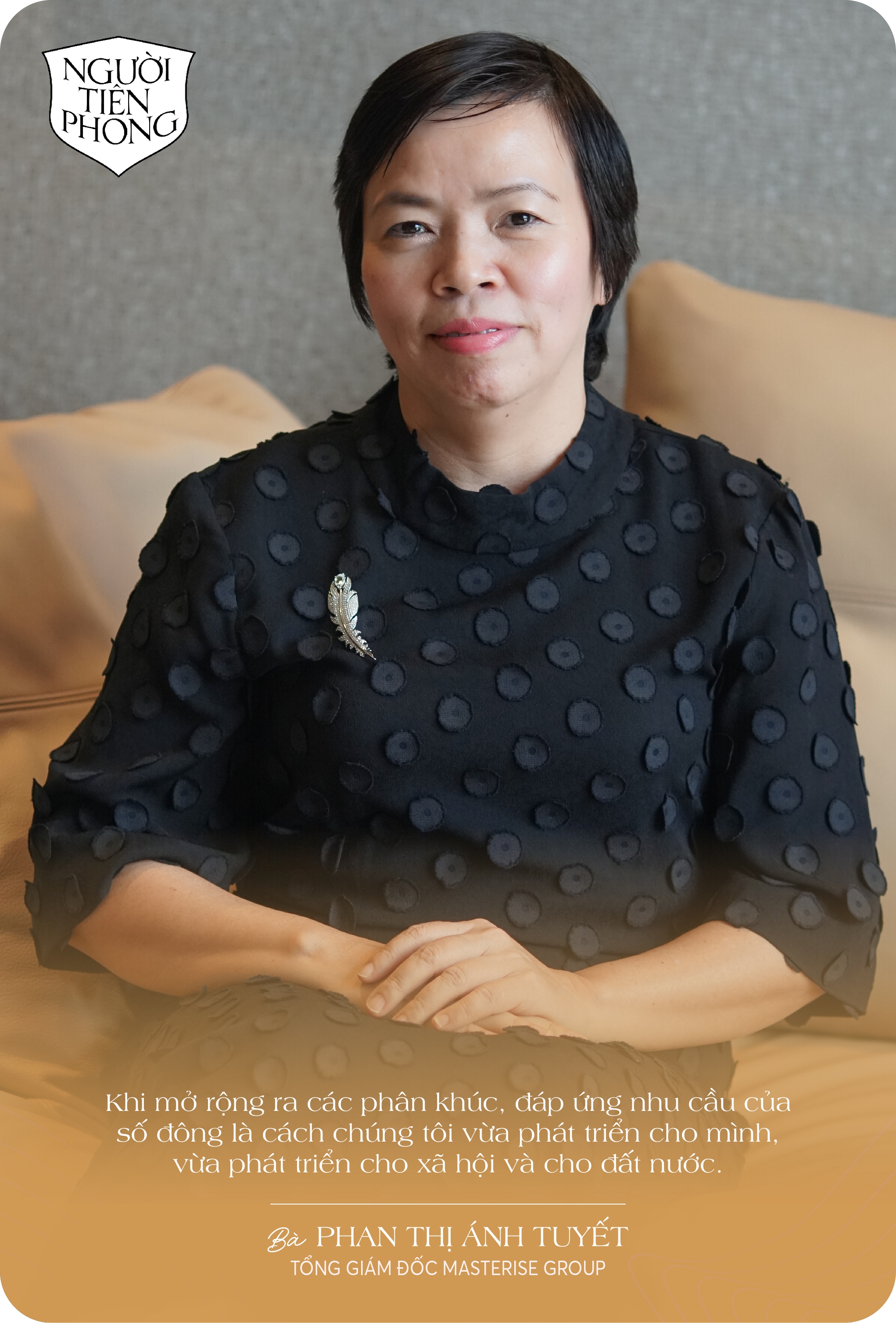 CEO Masterise Group Phan Thị Ánh Tuyết: Làm nhà ở xã hội, chúng tôi muốn trả ơn Đất nước - Ảnh 8.