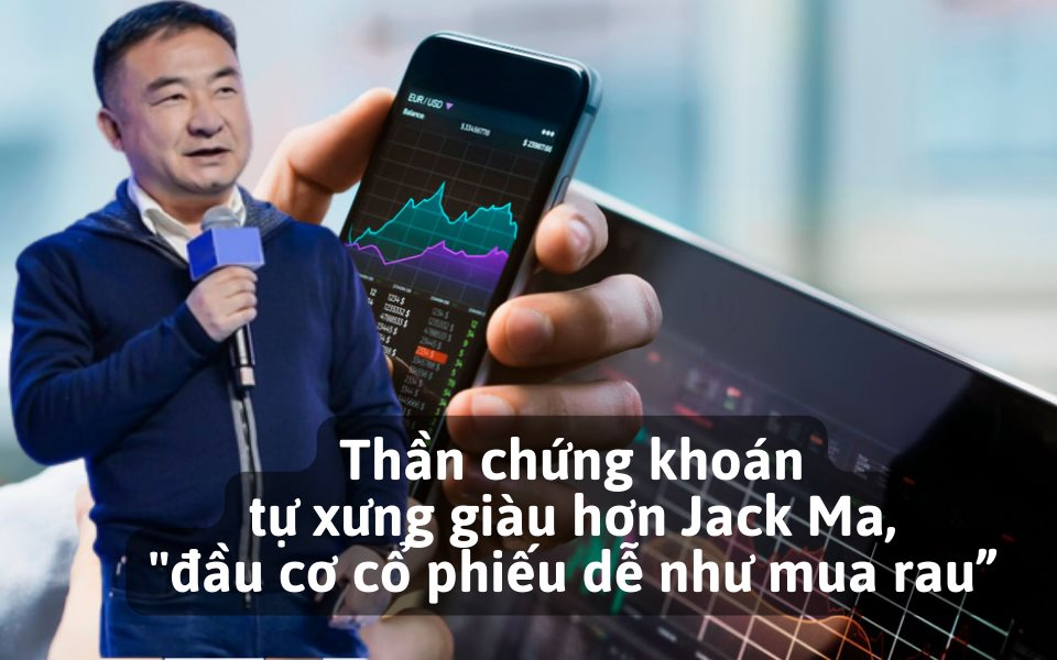 “Thần chứng khoán Trung Quốc” tự xưng giàu hơn Jack Ma, “đầu cơ cổ phiếu dễ như mua rau”, trả lương tài xế và người giúp việc mấy chục triệu USD - Ảnh 1.