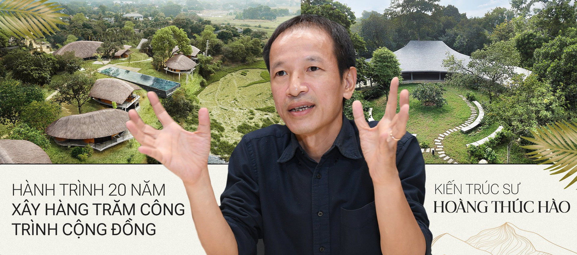 Tự bỏ 1 tỷ đồng làm nhà ở cộng đồng khi mới ra trường, xây hàng trăm trường học vùng cao, nhà ở cho người nghèo, KTS. Hoàng Thúc Hào: “Tôi thấy bản thân trong sáng hơn” - Ảnh 1.