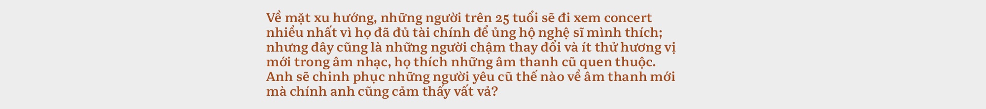 Hà Anh Tuấn: Khi quá thèm muốn cái của người khác, ta sẽ mệt mỏi. Nhưng khi quay trở lại, ta sẽ tìm thấy sự kiên định - Ảnh 25.