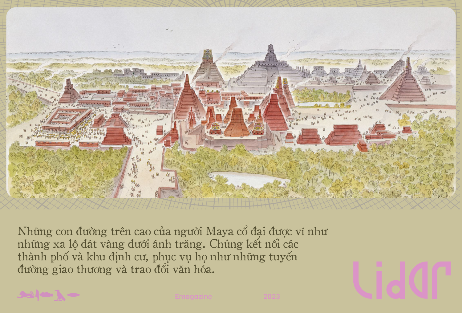 Ánh sáng từ bầu trời chiếu rọi những tàn tích Maya cổ đại: Kim tự tháp, siêu đô thị và những con đường dát vàng dưới trăng - Ảnh 20.