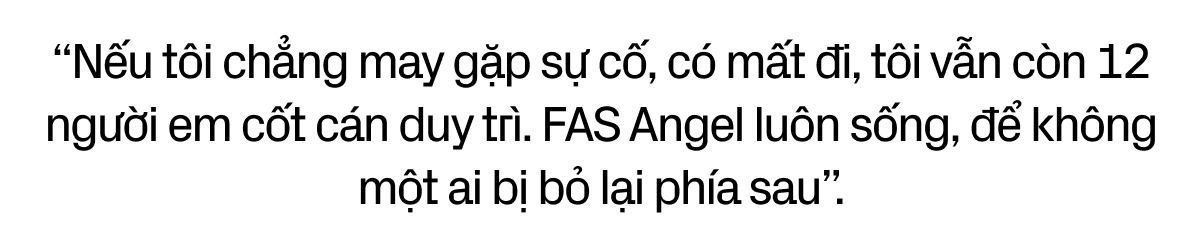 Nếu tôi mất đi, vẫn còn 12 người em cốt cán ở lại. FAS Angel luôn sống để cứu người! - Ảnh 24.