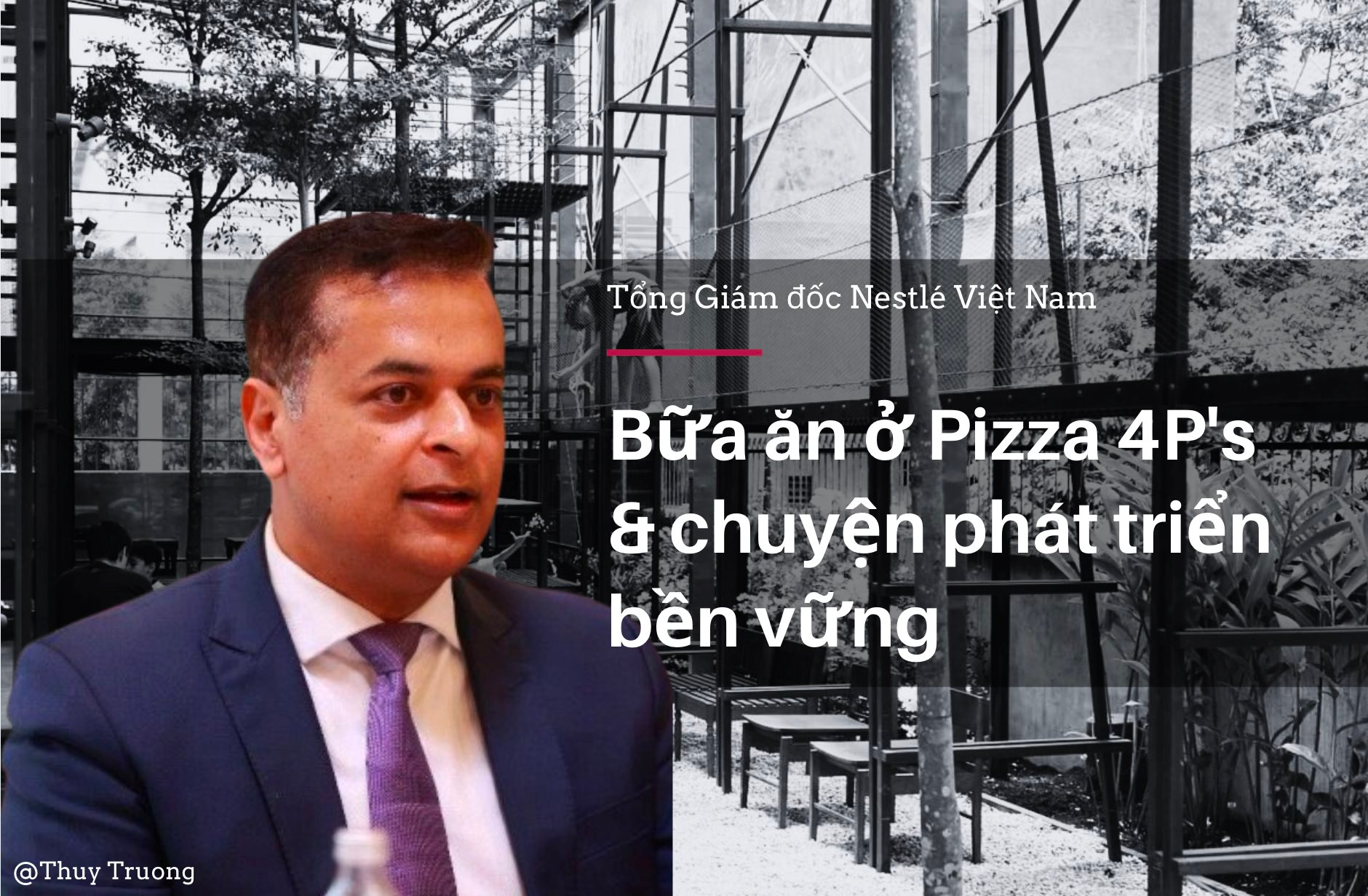 Bữa ăn của Chủ tịch Nestlé tại Pizza 4P’s và “hai mặt” của chuyện phát triển bền vững- Ảnh 1.