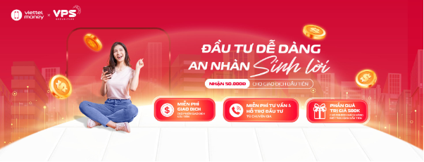 Mở tài khoản Chứng khoán VPS trên Viettel Money nhận tới 550.000đ - Ảnh 1. Mở tài khoản Chứng khoán VPS trên Viettel Money nhận tới 550.000đ - Ảnh 1.
