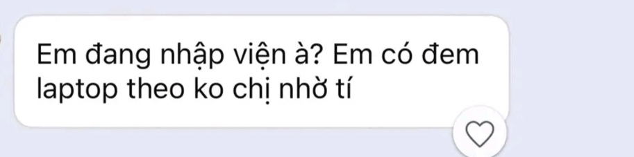 Thấy gì từ làn sóng phẫn nộ dữ dội sau câu hỏi: Em đang nhập viện à, có đem laptop không chị nhờ tí?- Ảnh 1.