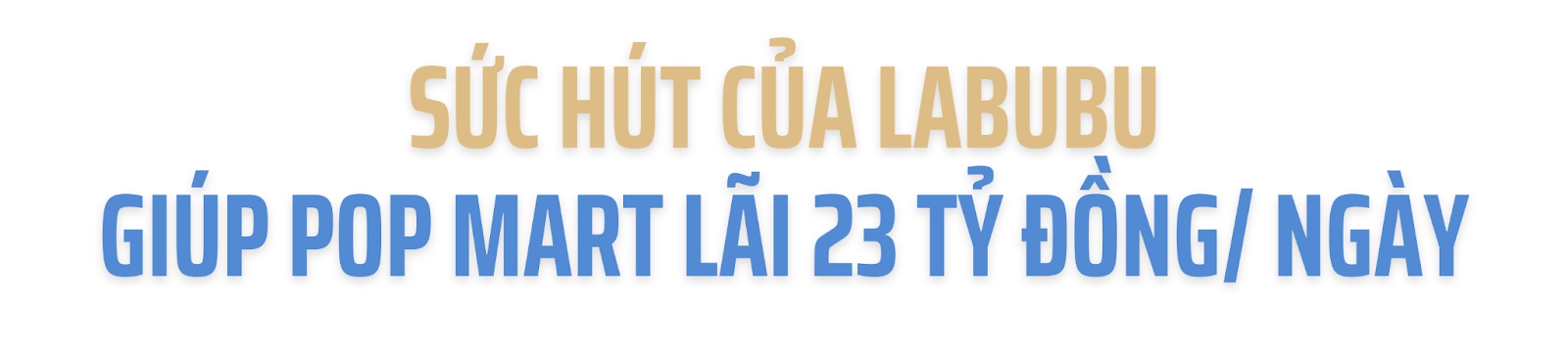 Tăng giá gấp 5 lần nhờ ‘‘hiệu ứng Lisa’’, còn giúp công ty mẹ ‘‘hốt bạc’’ mỏi tay: Quái vật Labubu có gì mà khiến giới trẻ điên đảo?- Ảnh 3.