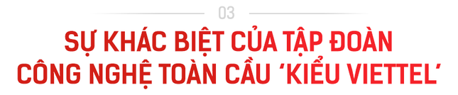 Chủ tịch Viettel: Tìm cách làm mới, thị trường mới để tạo tăng trưởng trung bình 2 con số trong giai đoạn mới- Ảnh 6.