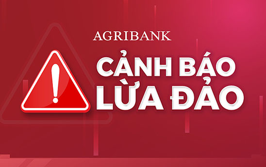 Agribank cảnh báo chiêu trò lừa đảo dịp Tết Nguyên đán, khách hàng cẩn thận Agribank cảnh báo chiêu trò lừa đảo dịp Tết Nguyên đán, khách hàng cẩn thận
