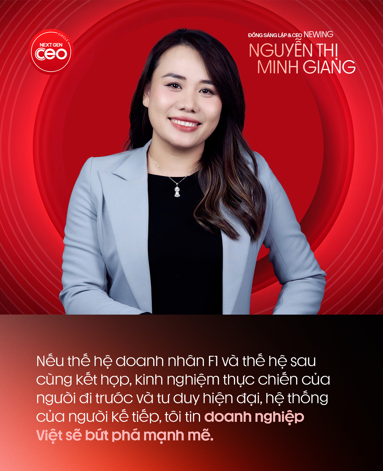 Đồng sáng lập & CEO Newing Nguyễn Thị Minh Giang: Tôi tin thế hệ lãnh đạo Việt tiếp theo sẽ vừa có trí tuệ toàn cầu, vừa có trái tim Việt Nam   - Ảnh 6.