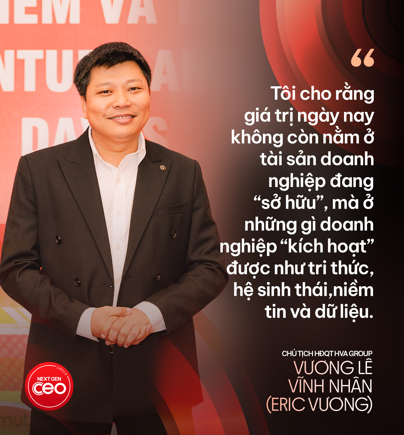 Chủ tịch HVA Group Vương Lê Vĩnh Nhân: Giá trị doanh nghiệp ngày nay không còn nằm ở tài sản đang ‘sở hữu’, mà ở những gì ‘kích hoạt’ được như tri thức, hệ sinh thái, niềm tin và dữ liệu- Ảnh 2. Chủ tịch HVA Group Vương Lê Vĩnh Nhân: Giá trị doanh nghiệp ngày nay không còn nằm ở tài sản đang ‘sở hữu’, mà ở những gì ‘kích hoạt’ được như tri thức, hệ sinh thái, niềm tin và dữ liệu- Ảnh 2.