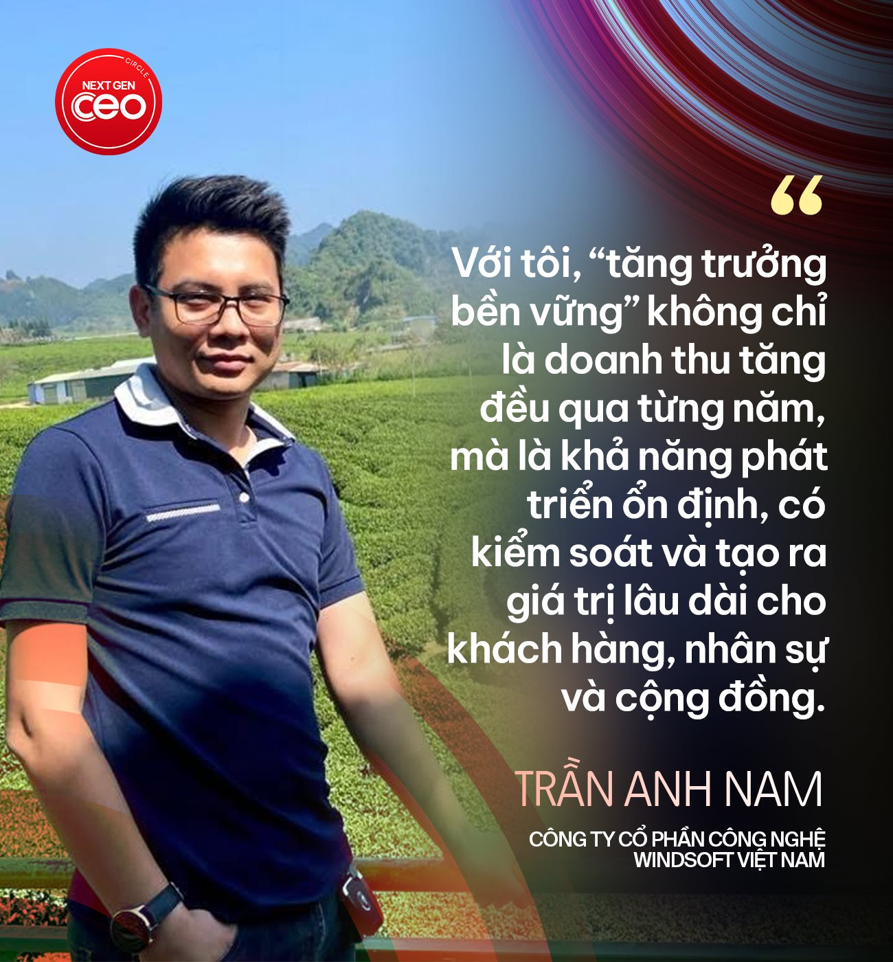 CEO WINDSoft Trần Anh Nam: Khi lãnh đạo dám nói thật và đi cùng đội ngũ qua khó khăn, mọi người sẽ không bỏ cuộc- Ảnh 2. CEO WINDSoft Trần Anh Nam: Khi lãnh đạo dám nói thật và đi cùng đội ngũ qua khó khăn, mọi người sẽ không bỏ cuộc- Ảnh 2.