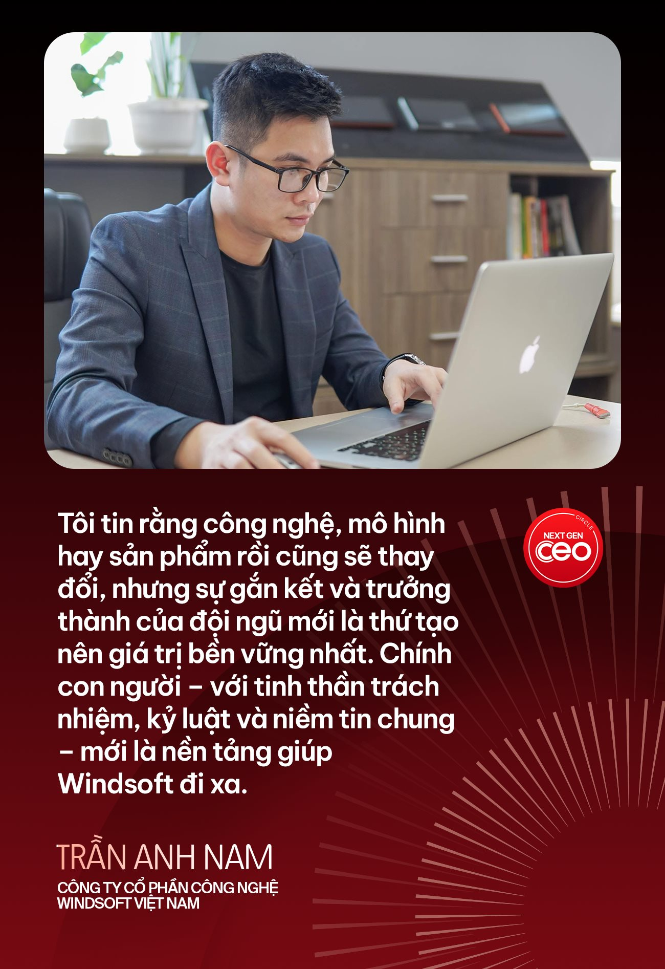 CEO WINDSoft Trần Anh Nam: Khi lãnh đạo dám nói thật và đi cùng đội ngũ qua khó khăn, mọi người sẽ không bỏ cuộc- Ảnh 3. CEO WINDSoft Trần Anh Nam: Khi lãnh đạo dám nói thật và đi cùng đội ngũ qua khó khăn, mọi người sẽ không bỏ cuộc- Ảnh 3.