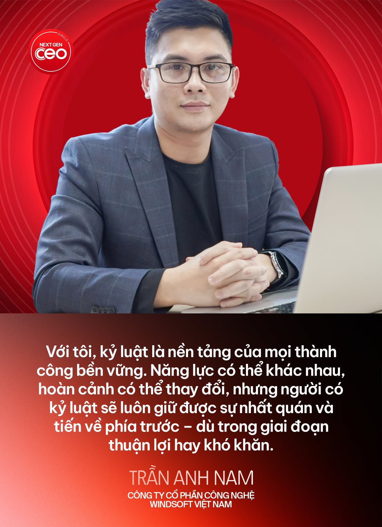 CEO WINDSoft Trần Anh Nam: Khi lãnh đạo dám nói thật và đi cùng đội ngũ qua khó khăn, mọi người sẽ không bỏ cuộc- Ảnh 5. CEO WINDSoft Trần Anh Nam: Khi lãnh đạo dám nói thật và đi cùng đội ngũ qua khó khăn, mọi người sẽ không bỏ cuộc- Ảnh 5.
