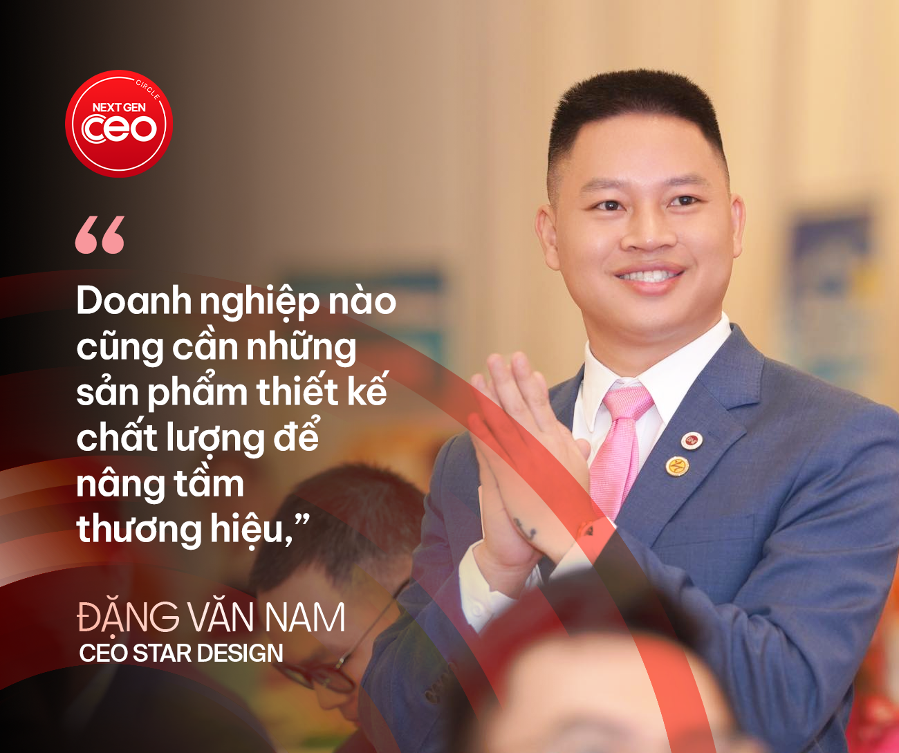 CEO Star Design Đặng Văn Nam và hành trình lội ngược dòng khủng hoảng bằng chiến lược 'truyền thống và đổi mới' - Ảnh 2.