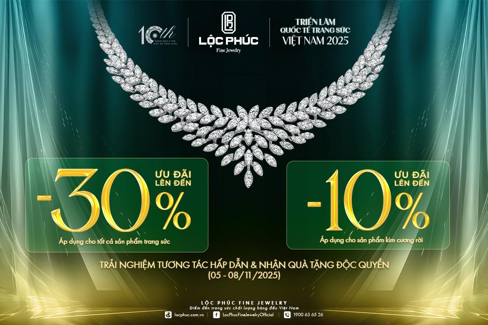Lộc Phúc Fine Jewelry đồng hành cùng triển lãm quốc tế trang sức Việt Nam- Ảnh 1. Lộc Phúc Fine Jewelry đồng hành cùng triển lãm quốc tế trang sức Việt Nam- Ảnh 1.