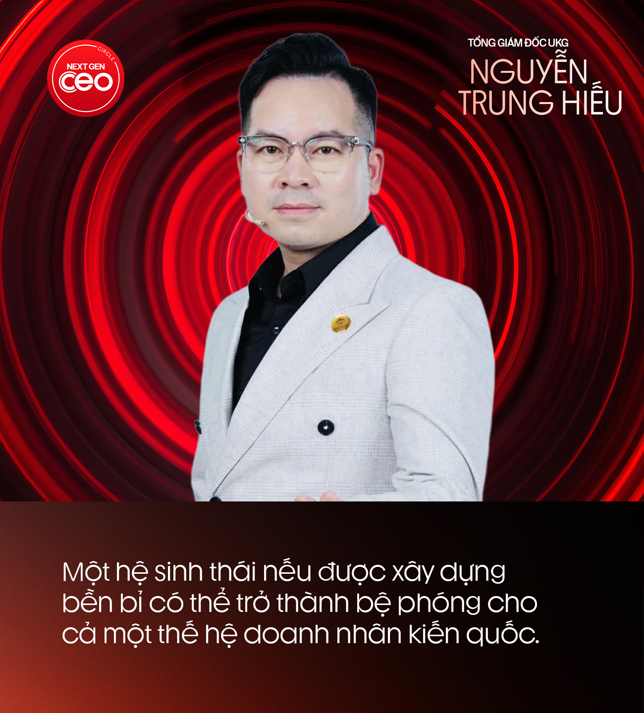 Tổng Giám đốc UKG Nguyễn Trung Hiếu: Bạn trẻ Việt cần một trạm sạc năng lượng để mở mang tầm nhìn, kết nối nguồn lực - Ảnh 5.